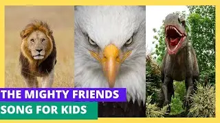 The Mighty Friends Song | Fun & Educational Animal Adventures for Kids