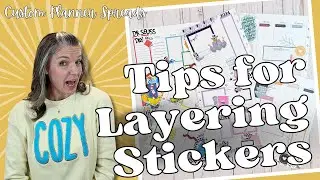 Tips for Layering Stickers || Custom Planner Spreads || Planner Tips