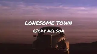 Ricky Nelson - Lonesome Town (Lyrics)