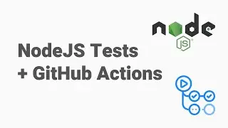 Running NodeJS Tests/CI with GitHub Actions/Workflow