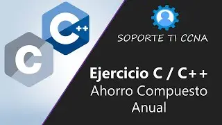 Programa Que Calcula El Ahorro Anual Compuesto En C / C++