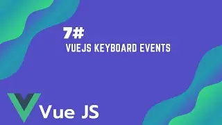 #7 VueJs Keyboard Events | Vue JS Tutorial