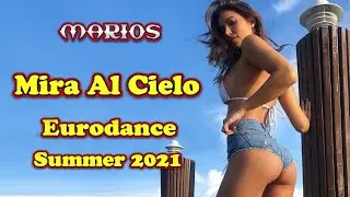 Marios - Mira Al Cielo (Summer Eurodance 2021)