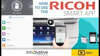 How to use the Ricoh Smart App - Innovative Office Solutions