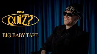 FFM Quiz: Big Baby Tape проверяет свои знания о хип-хоп-культуре