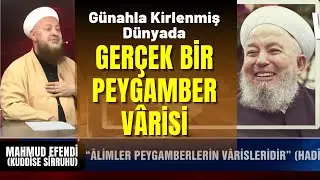 Mahmud Efendi Hazretleri | Günahla Kirlenen Dünyada Gerçek Bir Peygamber Vârisi!.. (1. Bölüm)