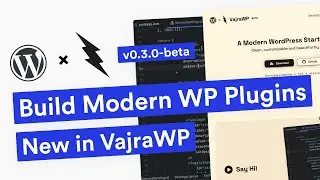 A BETTER Way to Build Modern WordPress Plugins - New in VajraWP