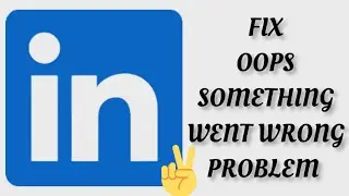 Fix LinkedIn App Oops Something Went Wrong Problem|| TECH SOLUTIONS BAR