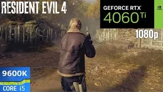 Resident Evil 4 Remake : RTX 4060 Ti + i5 9600K | 1080p | High Settings