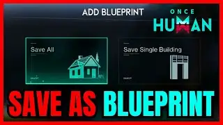 How To SAVE YOUR HOUSE As A BLUEPRINT In Once Human (FULL GUIDE)