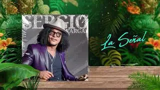 La SEÑAL ⚠ Sergio Vargas 🎺 (Audio Oficial)