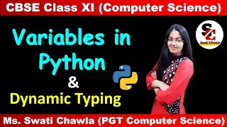 Variables in Python | Dynamic Typing | CBSE CLASS - XI | COMPUTER SCIENCE WITH PYTHON