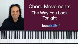 Chord Movements   The Way You Look Tonight