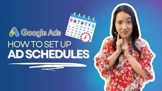 Step by Step Guide to Google Ad Schedules [EASY!]