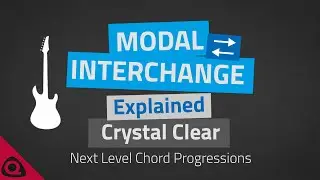 MODAL INTERCHANGE Explained Crystal Clear – Next Level Chord Progressions