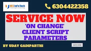 Onchange client script parameters in ServiceNow explained in detail by Uday Gadiparthi