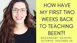 First two weeks back to teaching during Covid | Chatty sit down with me | UK science teacher