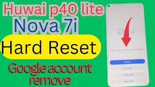 huawei p30 pro/
huawei p20 pro/p40 lite nova7i hard reset and Frp bypass