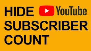 How to hide subscribers count on youtube 2021 in pc | Hiding subscriber count on youtube channel