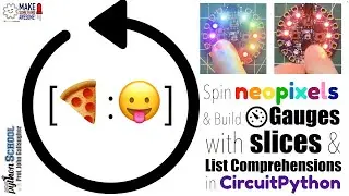 Spin Neopixels, Volume Gauge, and List Comprehensions (CircuitPython School)