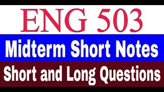 ENG 503 Midterm Short Notes/ ENG503 Short notes / ENG503 Short and long Questions / Midterm Notes VU