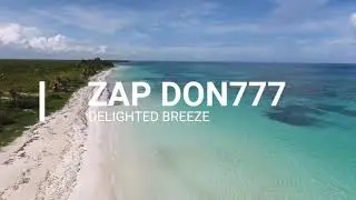 Zap Don777 - Delighted Breeze (Out Soon!)