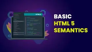 HTML 5 Semantics Crash Course Tutorial
