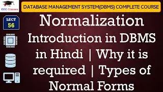 L56: Normalization Introduction in DBMS in Hindi | Why it is required | Types of Normal Forms