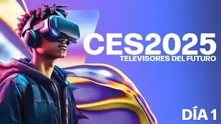 Lo MEJOR de CES 2025 | Día 1