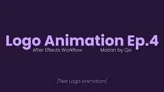 Text Logo Animation - After Effects Workflow - Logo Animation Ep.4