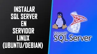 Aprende a instalar SQL Server en Servidor Linux │En Español