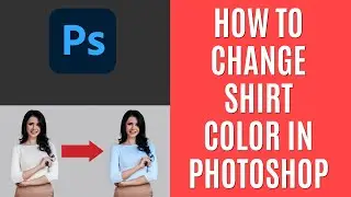 How to Change Shirt Color in Photoshop 2024 [Quick Guide]