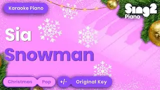 Snowman - Sia (Piano Karaoke)