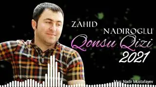 Zahid Nadiroglu - Qonşu Qizi