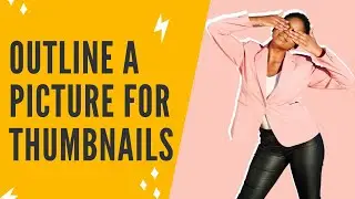 WHITE OUTLINE THUMBNAIL: How To Outline A Picture For Thumbnails On YouTube | White Outline Effect
