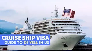 Cruise Ship Visa | Guide to D1 Visa in US