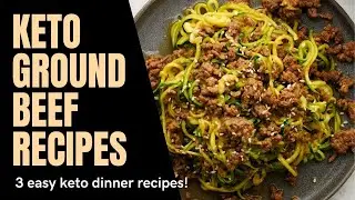 KETO GROUND BEEF RECIPES | easy keto dinners!