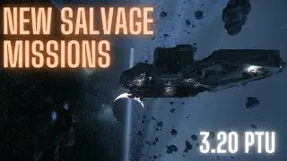 New Salvage Missions for 3.20