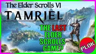 Elder Scrolls 6 Will Take Place in ALL of Tamriel and Will Likely Be the LAST Game in the Series...