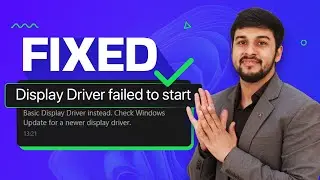 How to Fix Display Driver Failed to Start Error on Windows