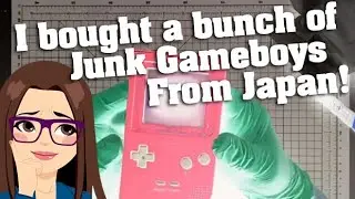 I bought a bunch of junk Game Boys from Japan!