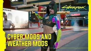 Mox Girl Cyber Arms Mod and Weather Mods - Cyberpunk 2077