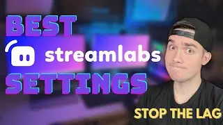 Best Streamlabs OBS Settings [Finally Fixed Laggy Streams]