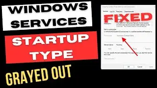 Windows Services Startup Type is Grayed Out Fixed