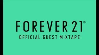 Forever 21 Official Guest Mixtape by Dimmy L (Forever 21 Music)