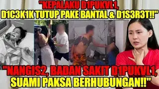 VIRAL 8 TH ISTRI DI5IKS4, SUAMI SERING KEPERGOK SELIN6KUH‼️ PELAK0R MINTA TIDUR BERTIGA‼️