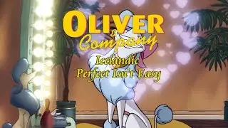 Oliver and Company - Perfect Isn't Easy (Icelandic S+T)