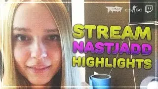 CS:GO - Nastjadd | Stream Highlights