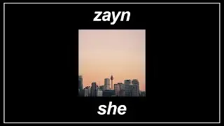 sHe - ZAYN (Lyrics)