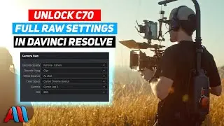 How to Unlock C70 Raw Settings in Davinci Resolve
